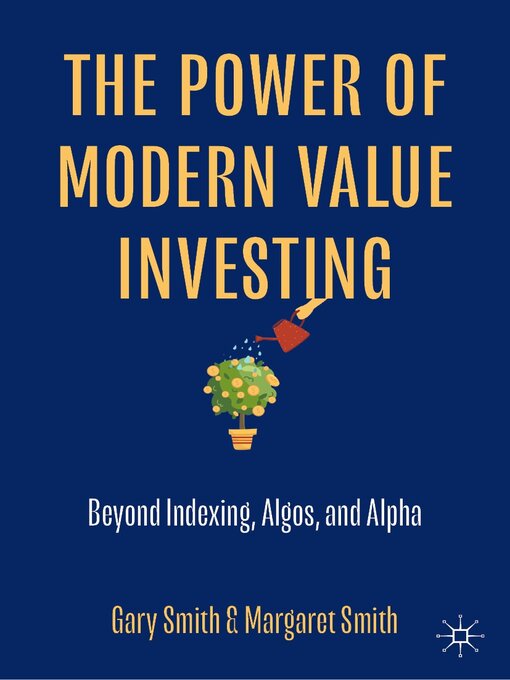 Title details for The Power of Modern Value Investing by Gary Smith - Available